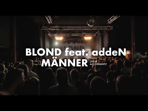 Blond - Männer feat. addeN live @AJZ Chemnitz