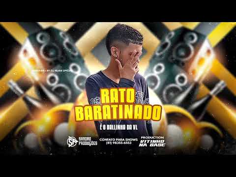 É O BALLINHA DA VL = RATO BARATINADO - BREGA FUNK