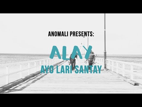 Anomali 3.3 - ALAY (Ayo Lari Santay)