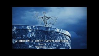 ALBIREON & OMNE DATUM OPTIMUM - Fragments... (teaser 2016)