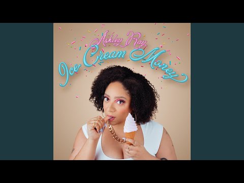 Ice Cream Money by Ashley Ray