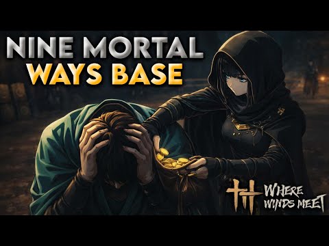 Where Winds Meet Nine Mortal Ways Base + Breakthrough 11