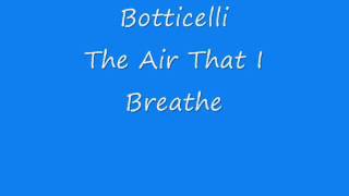 Botticelli - The Air That I Breathe