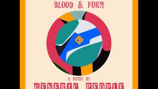 Mount Kimbie   Blood & Form ( GENERIC PEOPLE Remix )