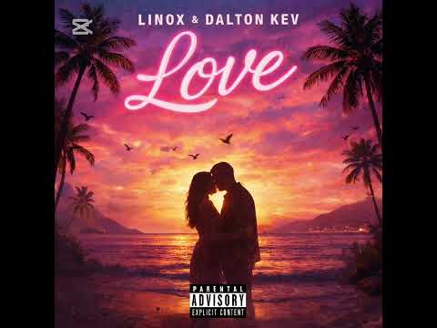 Linox_LOVE_ft_Dalton Kev_Prod_(Mowey Studio)