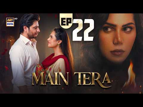 Main Tera Episode 22