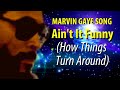 Marvin Gaye Ain't It Funny (How Things Turn Around)