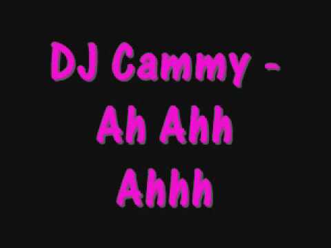 DJ Cammy - Ah Ahh Ahhh