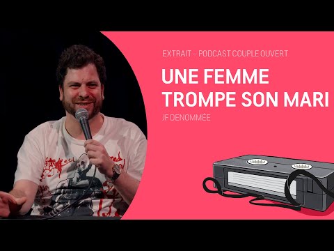 Couple Ouvert Date - Une femme trompe son mari (date lue avec JF Denommée)
