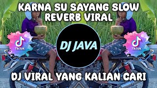 Download lagu KARNA SU SAYANG SLOW REVERB YANG LAGI VIRAL DI TIKTOK | TREND TERBARU 2023 mp3