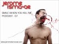 Jerome Isma-Ae - Smile when you kill me - Podcast ...
