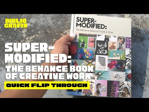 Super Modified : The Behance book of Creative work  : Quick Flip Through - BIBLIOGRAFIX EPISODE 48