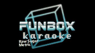 Metric - Raw Sugar (Funbox Karaoke, 2007)