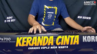 Download lagu KERANDA CINTA KARAOKE KOPLO NADA WANITA/CEWEK PALING ENAK - ANNYCO KARAOKE mp3 Download lagu KERANDA CINTA KARAOKE KOPLO NADA WANITA/CEWEK PALING ENAK - ANNYCO KARAOKE mp3