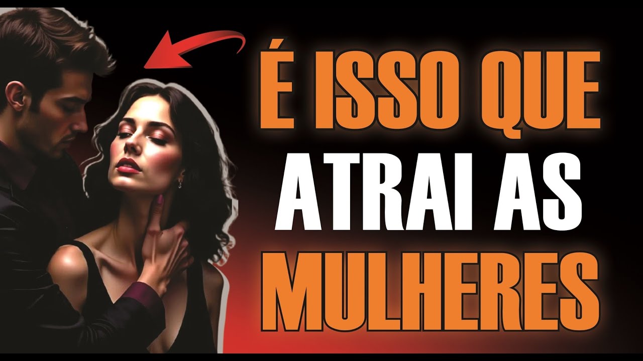 99,8% Das Mulheres Se ATRAEM FORTEMENTE Quando O Homem Mostra Isso