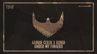 Arman Cekin - Under My Fingers (ft. RONIA)