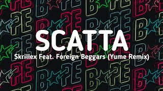 Skrillex - Scatta (Yume Remix) Feat. Foreign Beggars (Lyrics)
