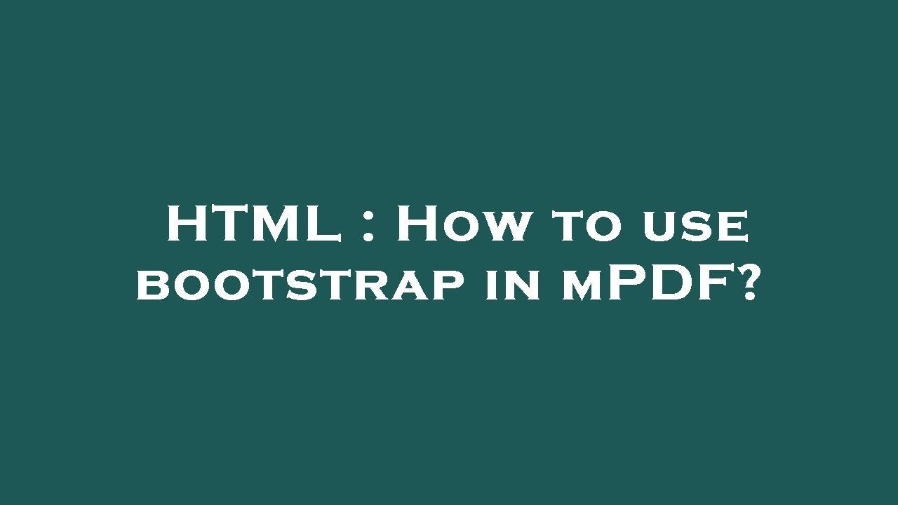 HTML : How to use bootstrap in mPDF?