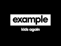Example - 'Kids Again' (Original) (Radio Rip ...