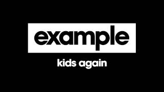 Example - &#39;Kids Again&#39; (Original) (Radio Rip)