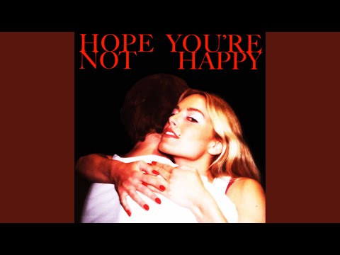 Hope You're Not Happy