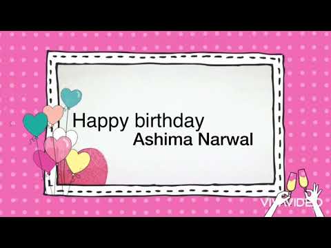 Happy Birthday Ashima Narwal
