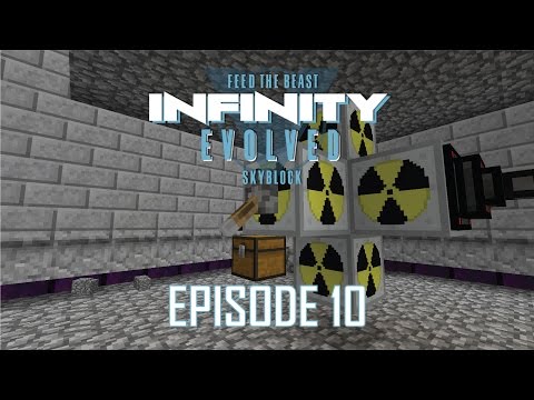 FTB Infinity Evolved Skyblock - 10 - WE GO NUCLEAR [EXPERT MODE]