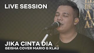 Download lagu GEISHA - Jika Cinta Dia  [MGK LIVE SESSION] mp3