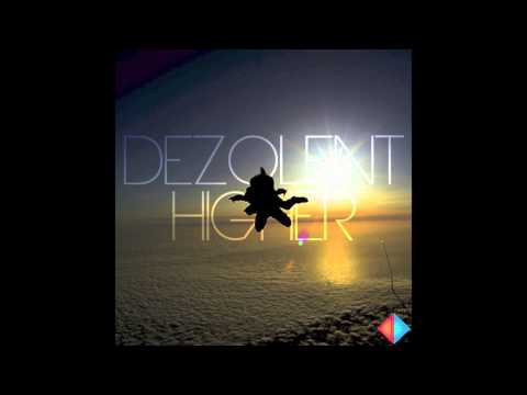 Dezolent - Higher (Free Download)