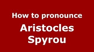 How to pronounce Aristocles Spyrou