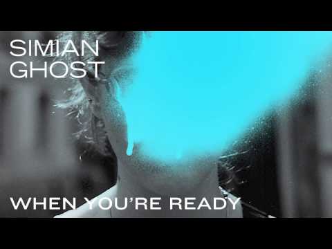 Simian Ghost - When You're Ready (Official Audio)