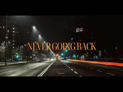 Jay Pac - Never Going Back ( Official Music Video )