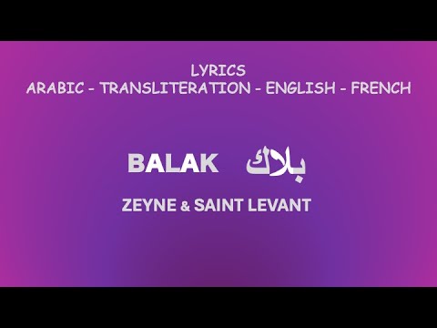 BALAK - Zeyne & Saint Levant (Arabic, Transliteration, English & French Lyrics)