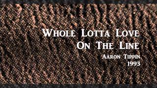 Whole Lotta Love On The Line - Aaron Tippin - 1993
