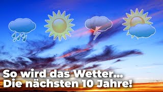 Trocken und warm: Das ist die Klima-Vorhersage für die nächsten 10 Jah
