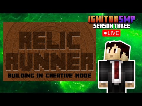 EPIC RELIC RUNNER CREATIVE STREAM | Live from IgnitorSMP | 1.20