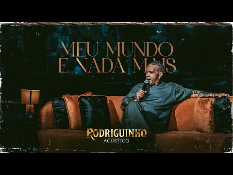 Rodriguinho - Meu Mundo e Nada Mais (Acústico) #Rodriguinho