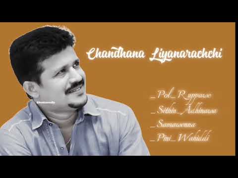Chandana liyanaarachchi songs | pol ruppawe | Sithin adinawa | Samawenna | Pini wahiddi |Old songs