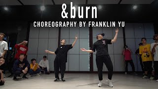 Billie Eilish &quot;&amp;Burn&quot; Choreography by Franklin Yu