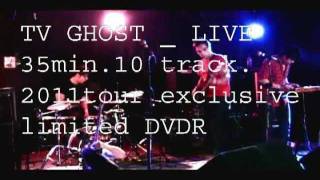 TV Ghost • Live DVD