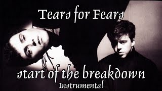 Tears for Fears - Start of the Breakdown (Instrumental)