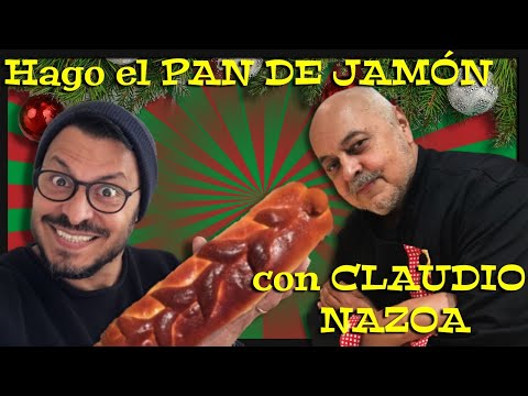 🎄Hago 🥖EL PAN DE JAMÓN 🥖 🎄con CLAUDIO NAZOA🎄