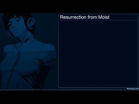 download lagu mp3 mp4 Moist Resurrection Lyrics, download lagu Moist Resurrection Lyrics gratis, unduh video klip Moist Resurrection Lyrics