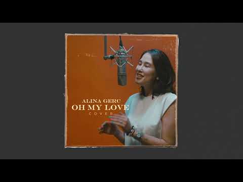 Alina Gerc - Oh My Love (cover RaiM)