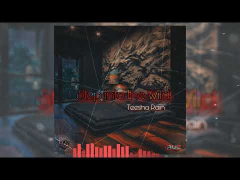 Teesha Rain - Step Into The Wild