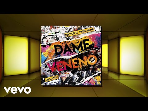 Hector El Troyano, Dachay Indica - Dame Veneno (Official Music Video)