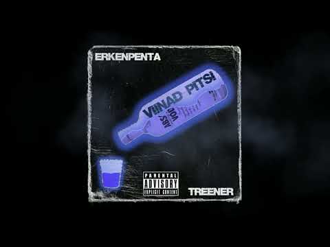 ErkenPenta x Treener - VIINAD PITSI