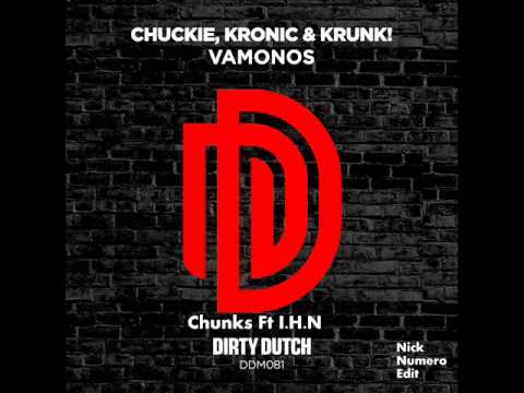 Chuckie, Kronic & Krunk Vs Chunks & I H N Pump it Vamonos( Nick Numero Edit )