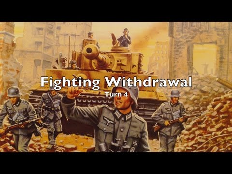  Playthrough - Fighting Withdrawal - Turn 4 of 5