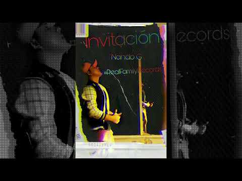 Nando G - La Invitacion (Audio) #RealFamilyRecords